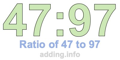 Ratio of 47 to 97