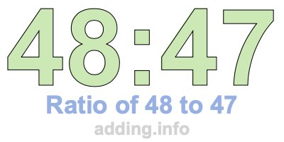 Ratio of 48 to 47 Ratio of 48 to 47