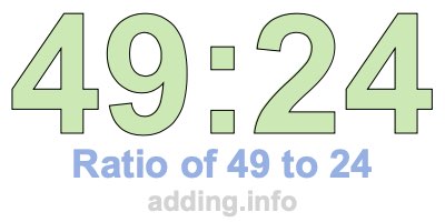 Ratio of 49 to 24