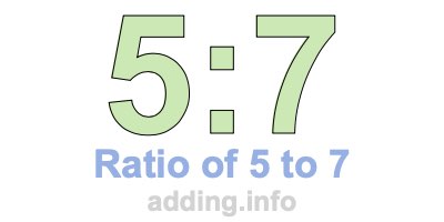Ratio of 5 to 7