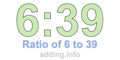 Ratio of 6 to 39 Ratio of 6 to 39