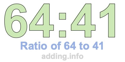 Ratio of 64 to 41