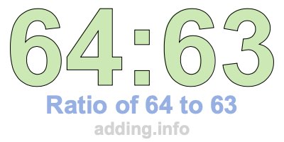 Ratio of 64 to 63