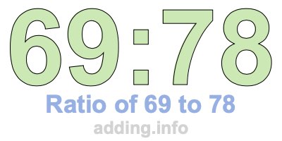 Ratio of 69 to 78