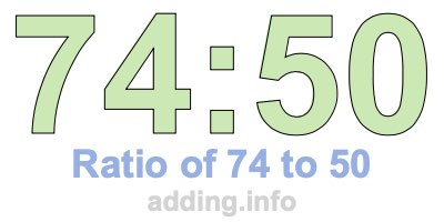 Ratio of 74 to 50 Ratio of 74 to 50