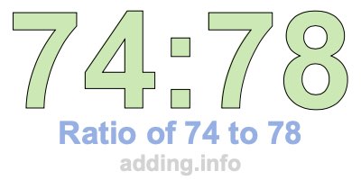 Ratio of 74 to 78 Ratio of 74 to 78