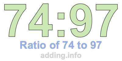 Ratio of 74 to 97 Ratio of 74 to 97