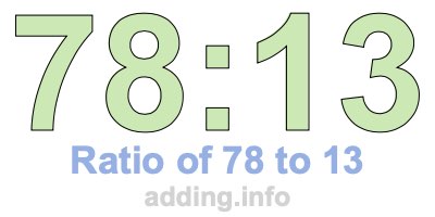 Ratio of 78 to 13 Ratio of 78 to 13