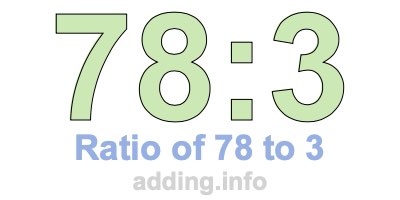 Ratio of 78 to 3 Ratio of 78 to 3