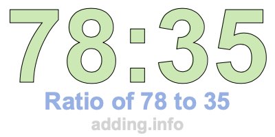 Ratio of 78 to 35 Ratio of 78 to 35