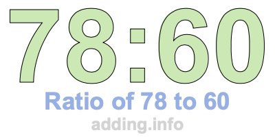 Ratio of 78 to 60 Ratio of 78 to 60