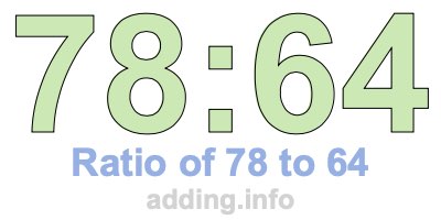 Ratio of 78 to 64