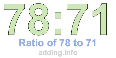 Ratio of 78 to 71