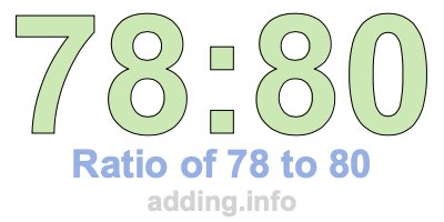 Ratio of 78 to 80