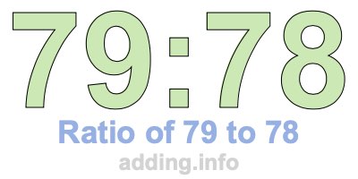 Ratio of 79 to 78 Ratio of 79 to 78