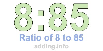Ratio of 8 to 85