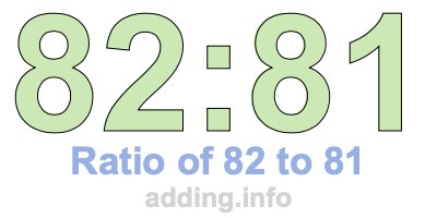Ratio of 82 to 81 Ratio of 82 to 81