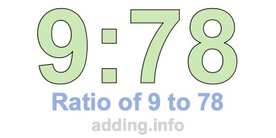 Ratio of 9 to 78 Ratio of 9 to 78