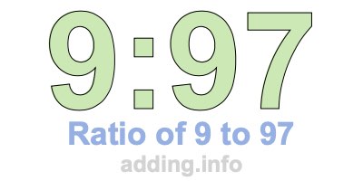 Ratio of 9 to 97 Ratio of 9 to 97