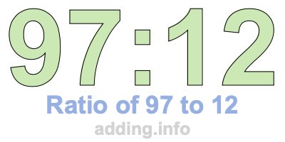Ratio of 97 to 12 Ratio of 97 to 12