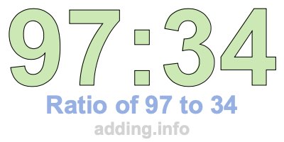 Ratio of 97 to 34 Ratio of 97 to 34