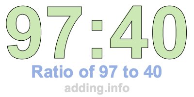 Ratio of 97 to 40