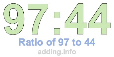 Ratio of 97 to 44