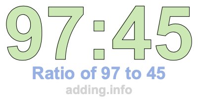 Ratio of 97 to 45