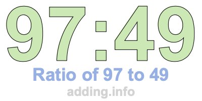 Ratio of 97 to 49