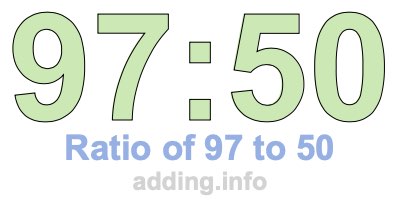 Ratio of 97 to 50 Ratio of 97 to 50