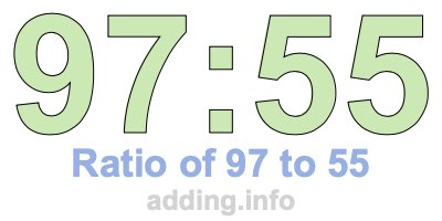 Ratio of 97 to 55 Ratio of 97 to 55