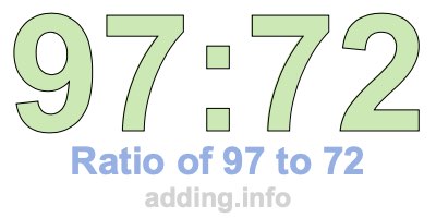 Ratio of 97 to 72 Ratio of 97 to 72